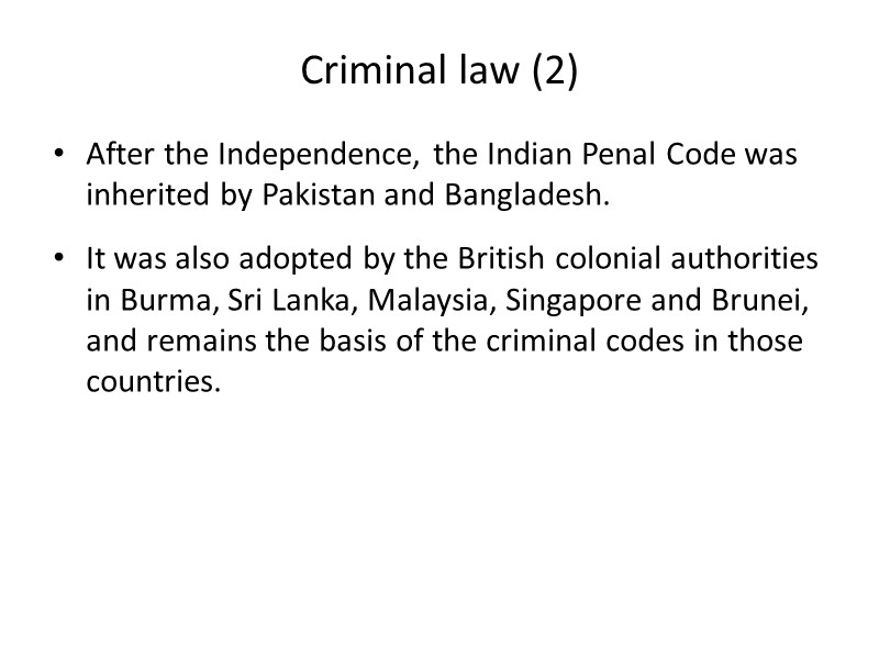 Criminal law (2) After the Independence, the Indian Penal Code was inherited by Pakistan